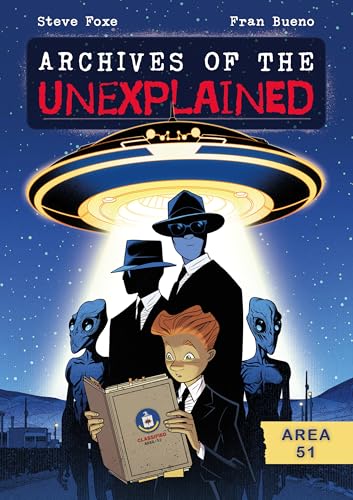 Archives of the Unexplained: Area 51 (Archives of the Unexplained, 1)