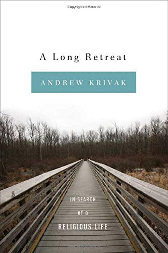 A Long Retreat: In Search of a Religious Life