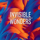 National Geographic Invisible Wonders: Photographs of the Hidden World