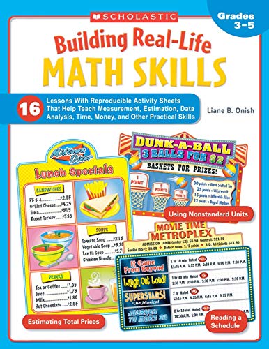 Building Real-Life Math Skills: 16 Lessons With Reproducible Activity Sheets That Teach Measurement, Estimation, Data Analysis, Time, Money, and Other Practical Math Skills