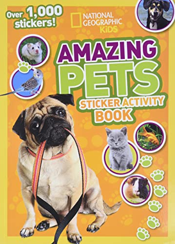 National Geographic Kids Amazing Pets Sticker Activity Book: Over 1,000 Stickers!