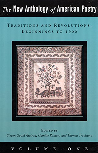 The New Anthology of American Poetry: Volume I: Traditions and Revolutions, Beginnings to 1900