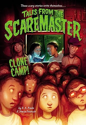 Clone Camp! (Tales from the Scaremaster, 3)