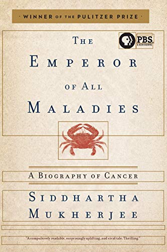 The Emperor of All Maladies: A Biography of Cancer