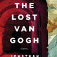 The Lost Van Gogh: A Novel