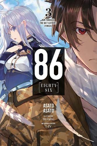 86--EIGHTY-SIX, Vol. 3 (light novel): Run Through the Battlefront (Finish) (86--EIGHTY-SIX (light novel) (3))