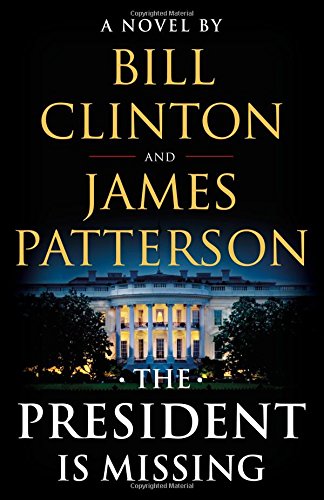 The President Is Missing: A Novel