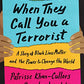When They Call You a Terrorist (Young Adult Edition): A Story of Black Lives Matter and the Power to Change the World