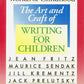 Worlds of Childhood: The Art and Craft of Writing for Children (The Writer's Craft)