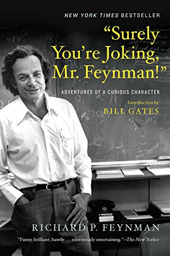 'Surely You're Joking, Mr. Feynman!': Adventures of a Curious Character