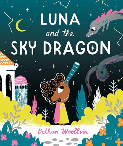 Luna and the Sky Dragon: A stargazing adventure story