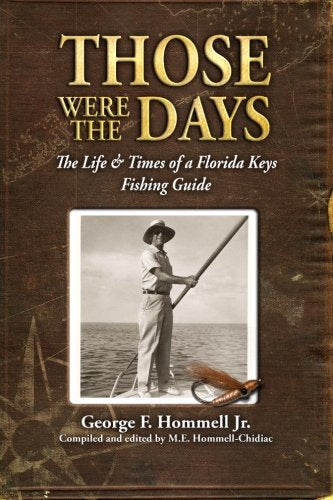 Those Were The Days: The Life & Times of a Florida Keys Fishing Guide