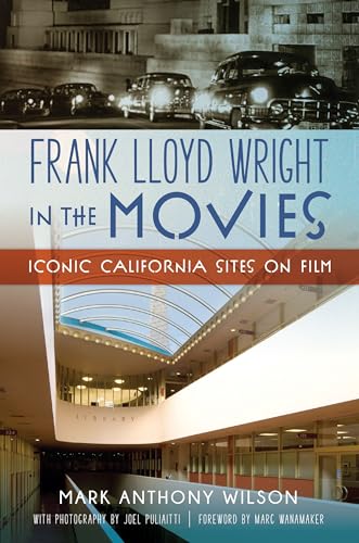 Frank Lloyd Wright in the Movies: Iconic California Sites on Film (History & Guide)