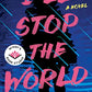 I'll Stop the World: A Novel