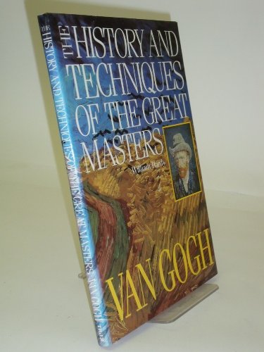 History and Techniques of the Great Masters: Van Gogh