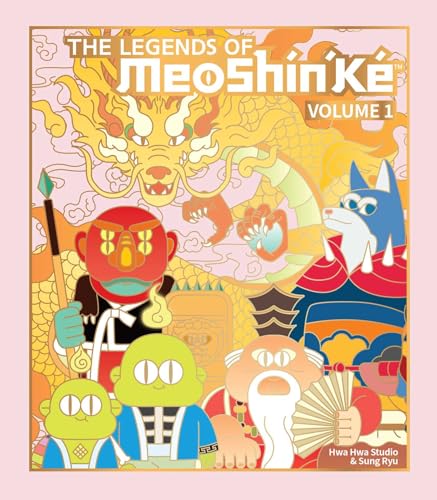 The Legends of MeoShín'Ké: An Illustrated Guide to Korean Monsters and Mythology (Volume 1) (MeoShinâ€™Ke)