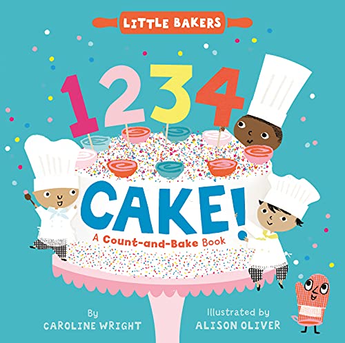 1234 Cake!: A Count-and-Bake Book (Little Bakers, 1)