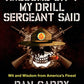 Awesome Sh*t My Drill Sergeant Said: Wit and Wisdom from America's Finest