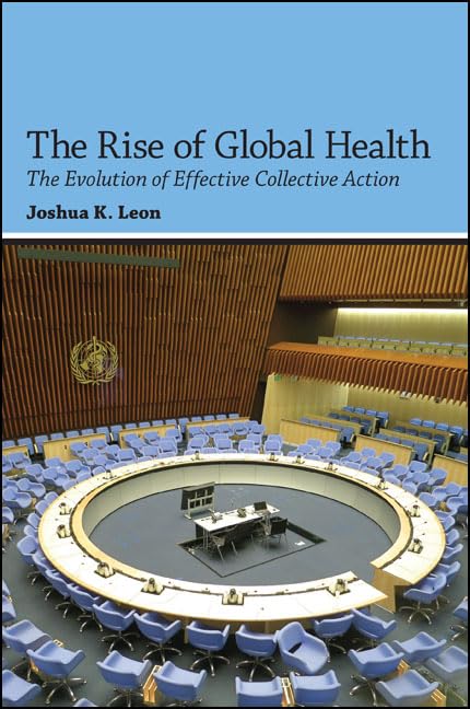 The Rise of Global Health: The Evolution of Effective Collective Action