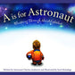 A is for Astronaut: Blasting Through the Alphabet (Sleeping Bear Alphabet Books)