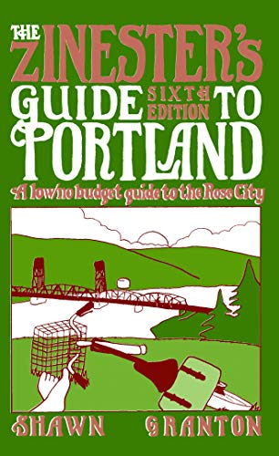 The Zinester's Guide to Portland: A Low/No Budget Guide to The Rose City (People's Guide)