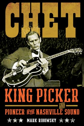 Chet: King Picker and Pioneer of the Nashville Sound
