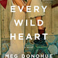 Every Wild Heart: A Novel