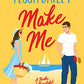 Make Me: A Broke and Beautiful Novel (Broke and Beautiful, 3)