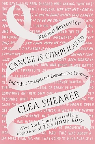 Cancer Is Complicated: And Other Unexpected Lessons I've Learned