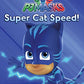 Super Cat Speed! (PJ Masks)