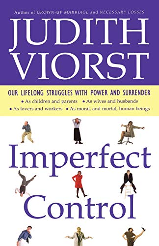 Imperfect Control: Our Lifelong Struggles With Power and Surrender