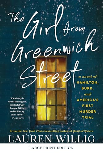 The Girl from Greenwich Street: A Novel of Hamilton, Burr, and America's First Murder Trial
