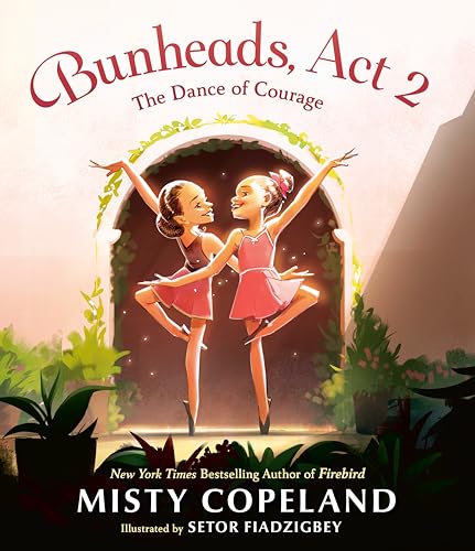Bunheads, Act 2: The Dance of Courage (Bunheads, 2)