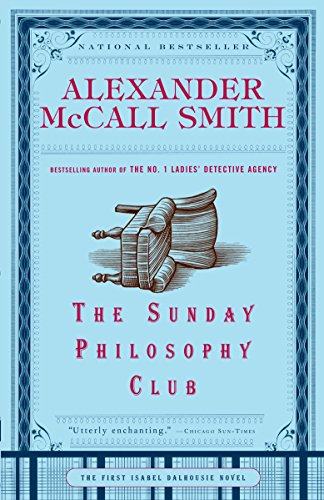 The Sunday Philosophy Club: An Isabel Dalhousie Novel (1) (Isabel Dalhousie Mysteries)