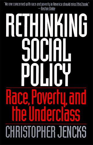 Rethinking Social Policy: Race, Poverty, and the Underclass