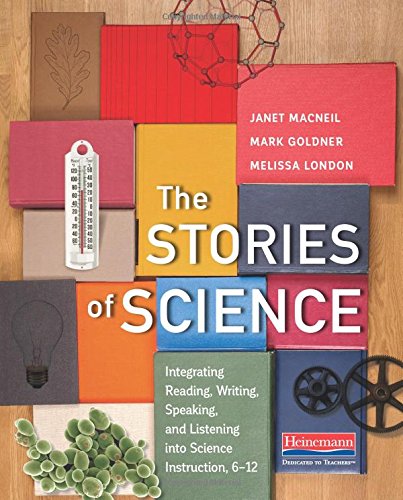 The Stories of Science: Integrating Reading, Writing, Speaking, and Listening into Science Instruction, 6-12