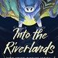 Into the Riverlands (The Singing Hills Cycle, 3)