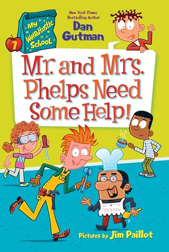 My Weirdtastic School #7: Mr. and Mrs. Phelps Need Some Help!