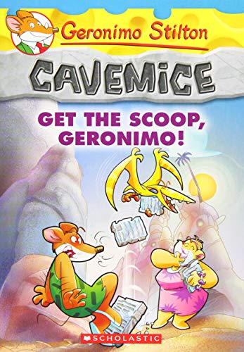 Get the Scoop, Geronimo! (Geronimo Stilton Cavemice #9)
