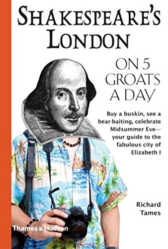 Shakespeare's London on 5 Groats a Day (Traveling on 5)