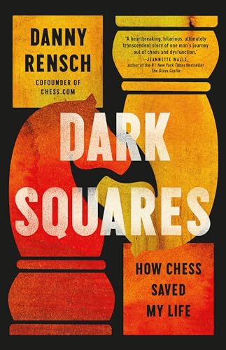 Dark Squares: How Chess Saved My Life