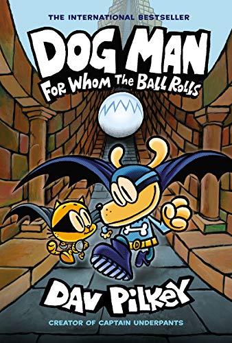 Dog Man: For Whom the Ball Rolls: From the Creator of Captain Underpants (Dog Man #7)