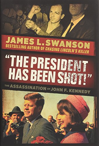 The President Has Been Shot!: The Assassination of John F. Kennedy