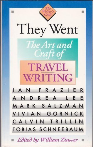 They Went: The Art and Craft of Travel Writing (The Writer's Craft)