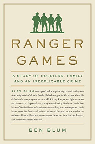 Ranger Games: A Story of Soldiers, Family and an Inexplicable Crime