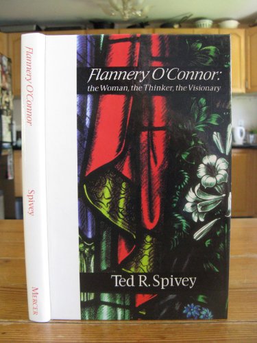 Flannery O'Connor: The Woman, the Thinker, the Visionary