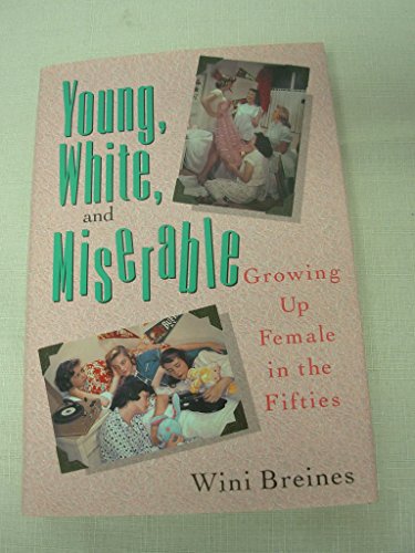 Young, white, and miserable: Growing up female in the fifties