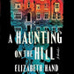 A Haunting on the Hill: A Novel