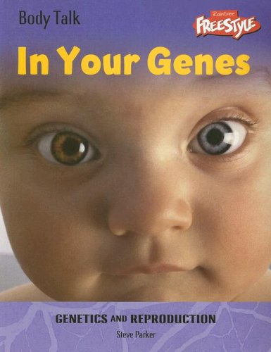 In Your Genes: Genetics And Reproduction (Body Talk)