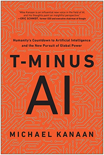 T-Minus AI: Humanity’s Countdown to Artificial Intelligence and the New Pursuit of Global Power